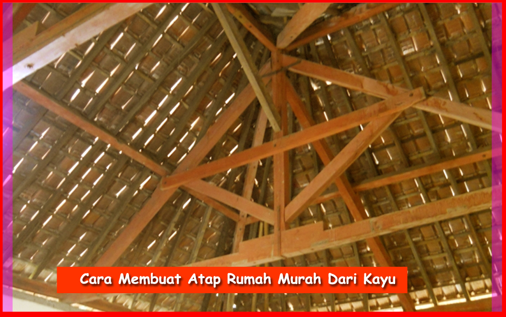 Detail Cara Membuat Rangka Rumah Kayu Nomer 36