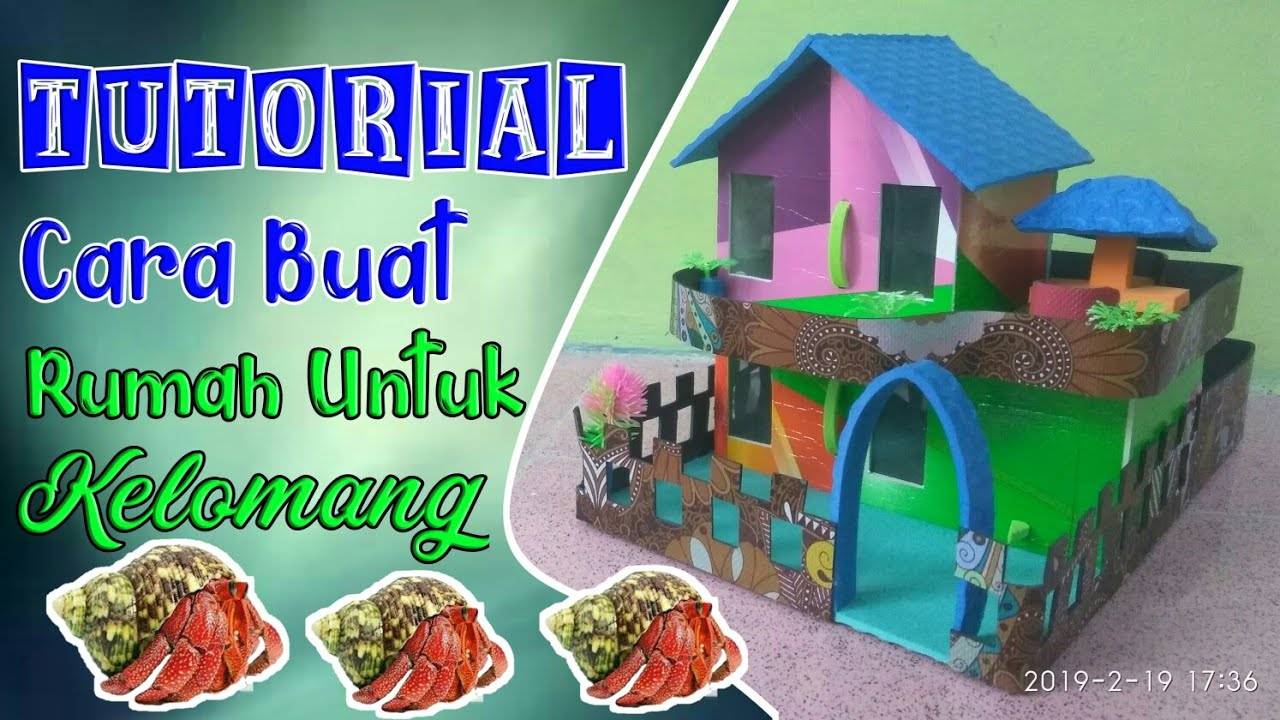 Cara Membuat Rumah Kelomang - KibrisPDR