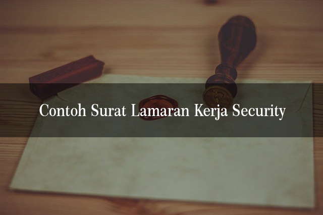 Detail Cara Membuat Surat Lamaran Kerja Security Nomer 45