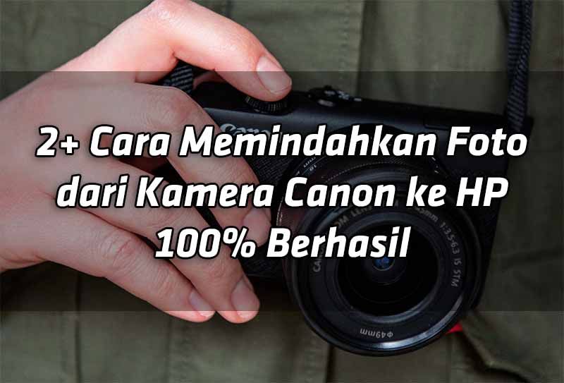 Detail Cara Memindahkan Hasil Foto Dslr Ke Hp Nomer 10