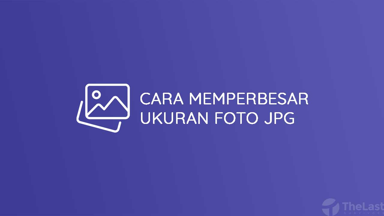 Detail Cara Menaikkan Ukuran Foto Di Hp Nomer 41