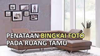 Detail Cara Menata Bingkai Foto Di Ruang Tamu Nomer 17