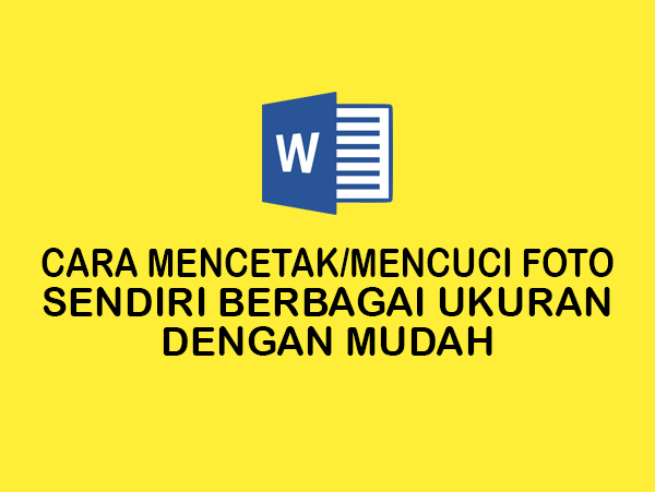 Detail Cara Mencetak Foto Di Word Nomer 34