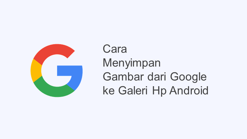 Detail Cara Mendownload Foto Dari Google Ke Galeri Nomer 21