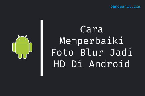 Detail Cara Mengatasi Foto Blur Nomer 50