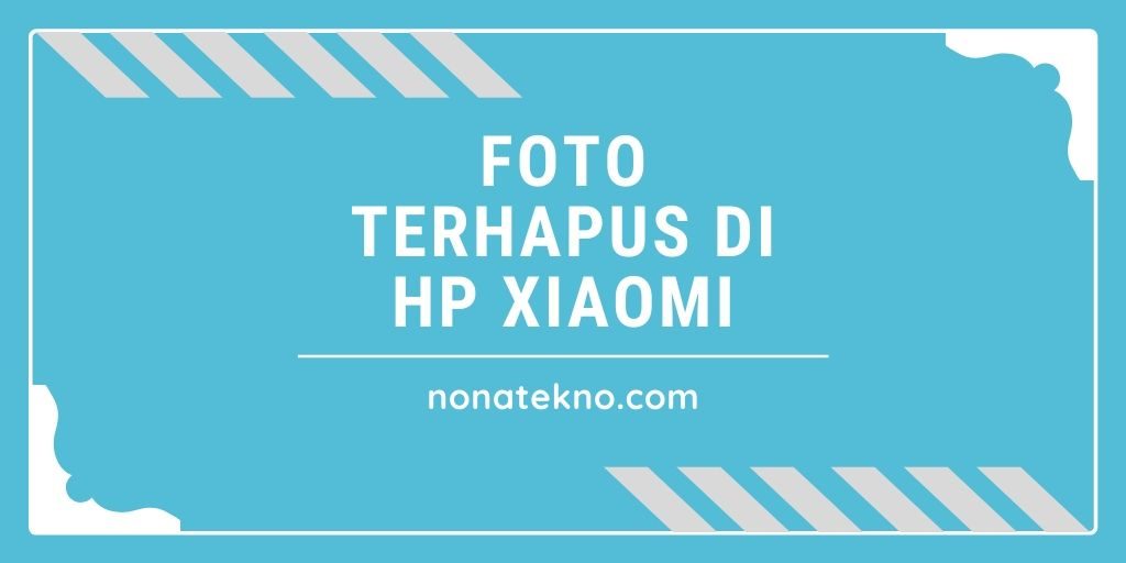 Detail Cara Mengembalikan Foto Yang Terhapus Di Hp Redmi Note 7 Nomer 10