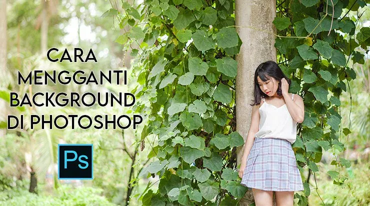 Detail Cara Mengganti Background Foto Di Photoshop Nomer 36