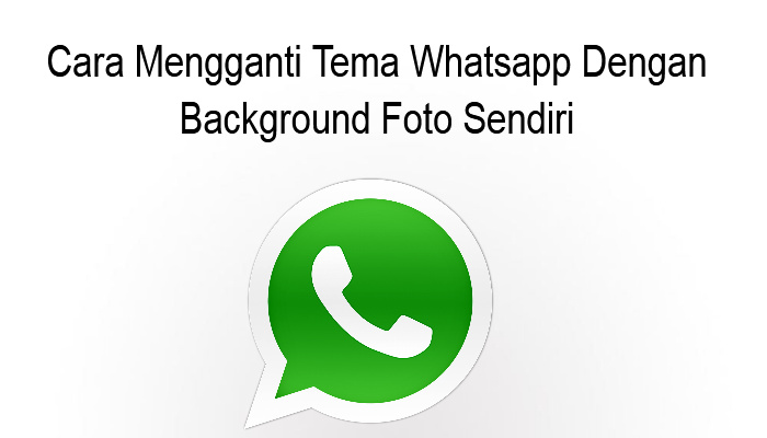 Detail Cara Mengganti Tema Whatsapp Dengan Foto Sendiri Nomer 43
