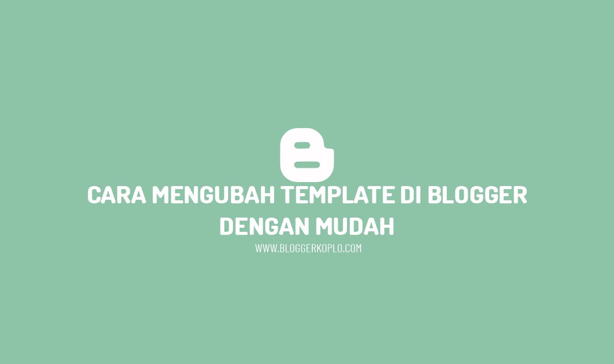 Detail Cara Mengganti Template Blog Nomer 52