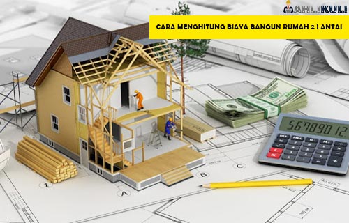 Detail Cara Menghitung Biaya Pembangunan Rumah 2 Lantai Nomer 9