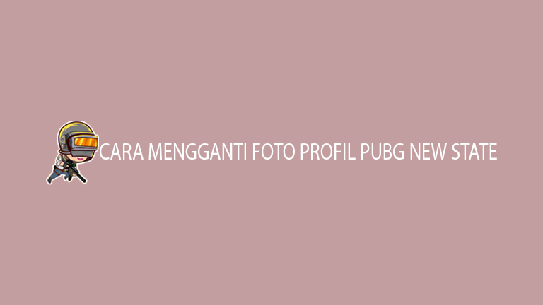 Detail Cara Mengubah Foto Profil Di Pubg Mobile Nomer 37