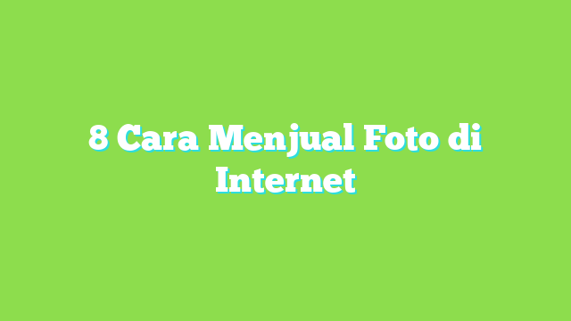 Detail Cara Menjual Foto Di Internet Nomer 16