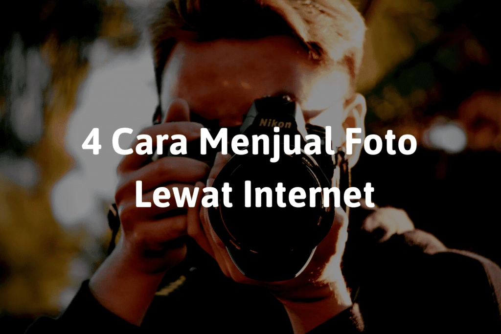 Detail Cara Menjual Foto Di Internet Nomer 5