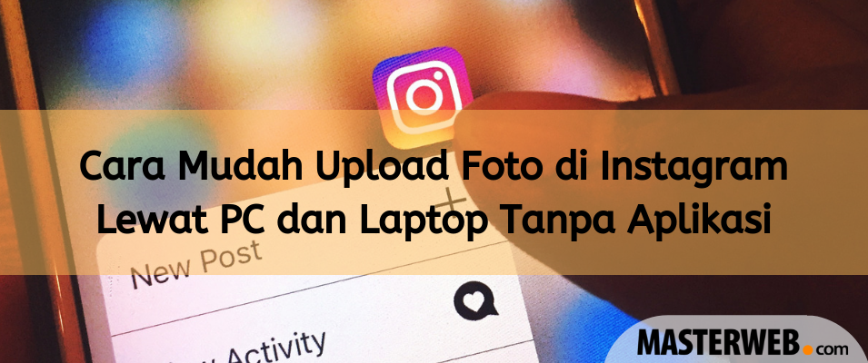 Detail Cara Posting Foto Di Ig Lewat Laptop Nomer 38