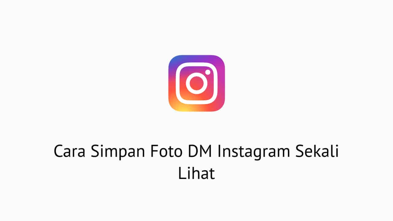 Detail Cara Simpan Foto Di Dm Instagram Nomer 34