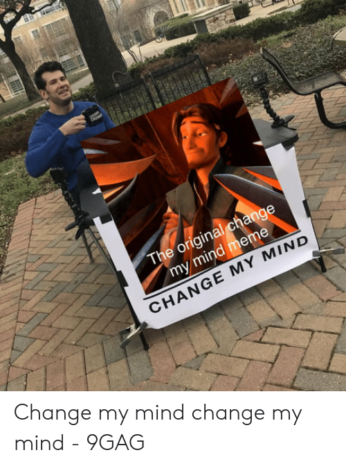 Detail Change My Mind Template Nomer 27