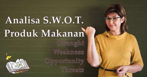 Detail Contoh Analisis Swot Produk Makanan Nomer 20