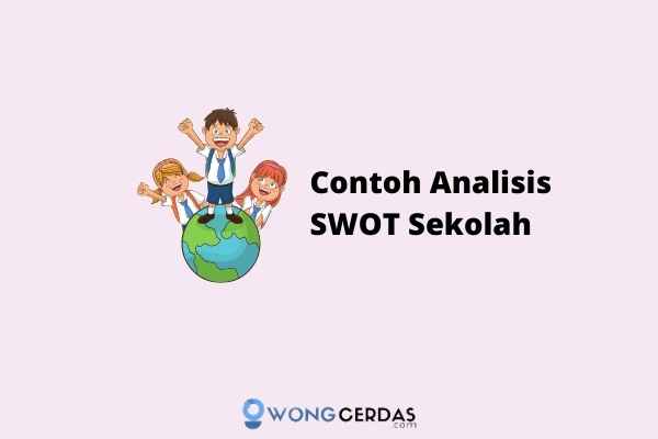 Detail Contoh Analisis Swot Sekolah Nomer 4