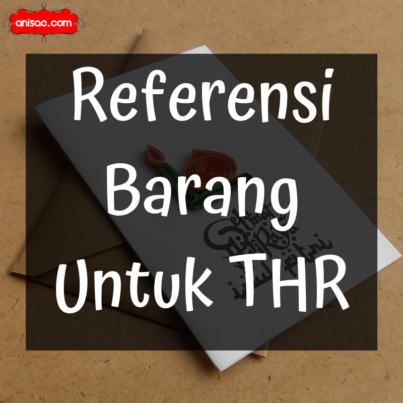 Detail Contoh Barang Untuk Thr Nomer 7