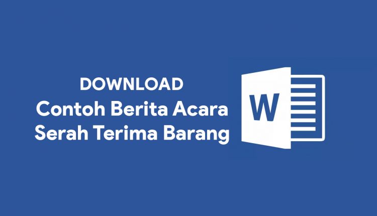 Detail Contoh Berita Acara Serah Terima Dokumen Nomer 39