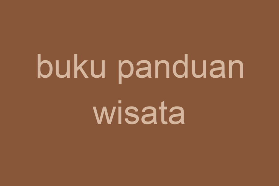 Detail Contoh Buku Panduan Wisata Nomer 35