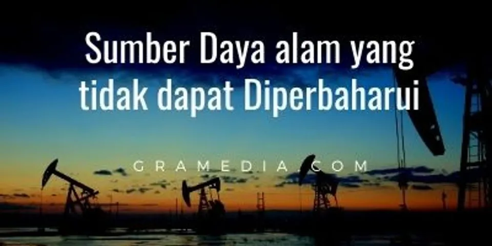 Detail Contoh Energi Yang Tidak Dapat Diperbarui Nomer 54