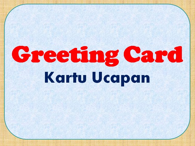 Detail Contoh Greeting Card Dalam Bahasa Inggris Nomer 39