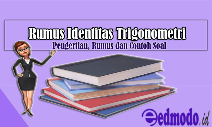 Detail Contoh Identitas Trigonometri Nomer 39