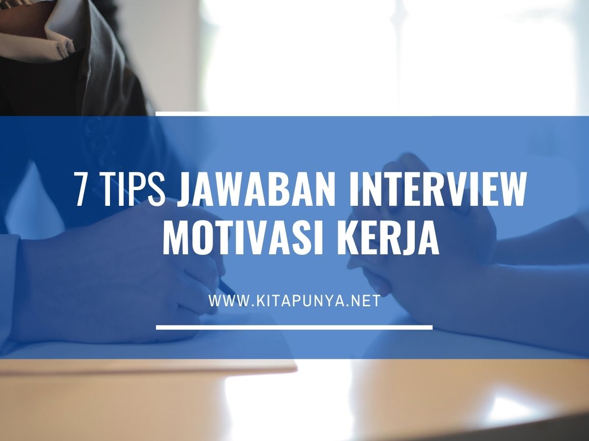 Detail Contoh Jawaban Motivasi Kerja Saat Interview Nomer 3