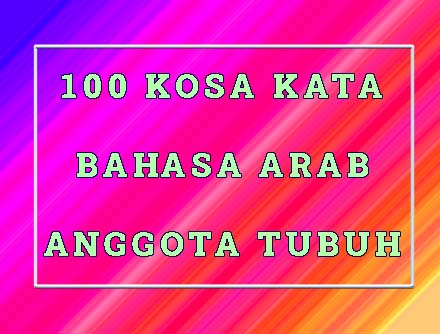 Detail Contoh Kalimat Bahasa Arab Anggota Tubuh Nomer 22