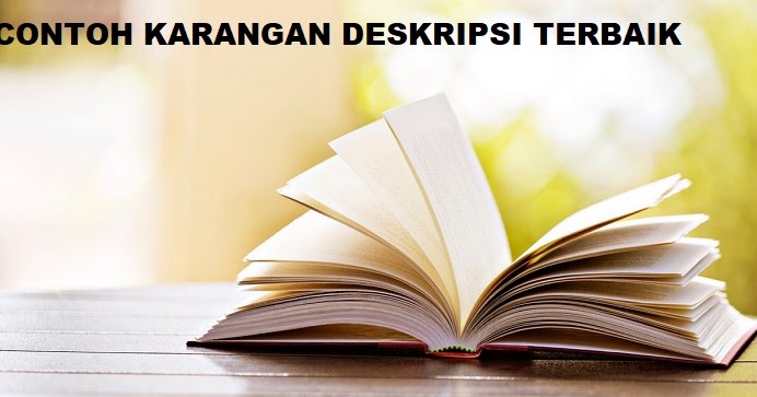 Detail Contoh Karangan Deskripsi Nomer 11