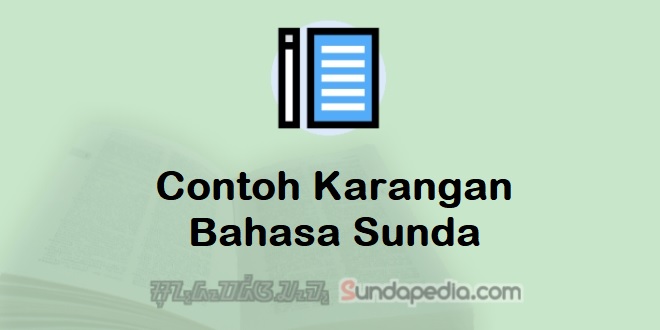 Detail Contoh Karangan Narasi Bahasa Sunda Nomer 39