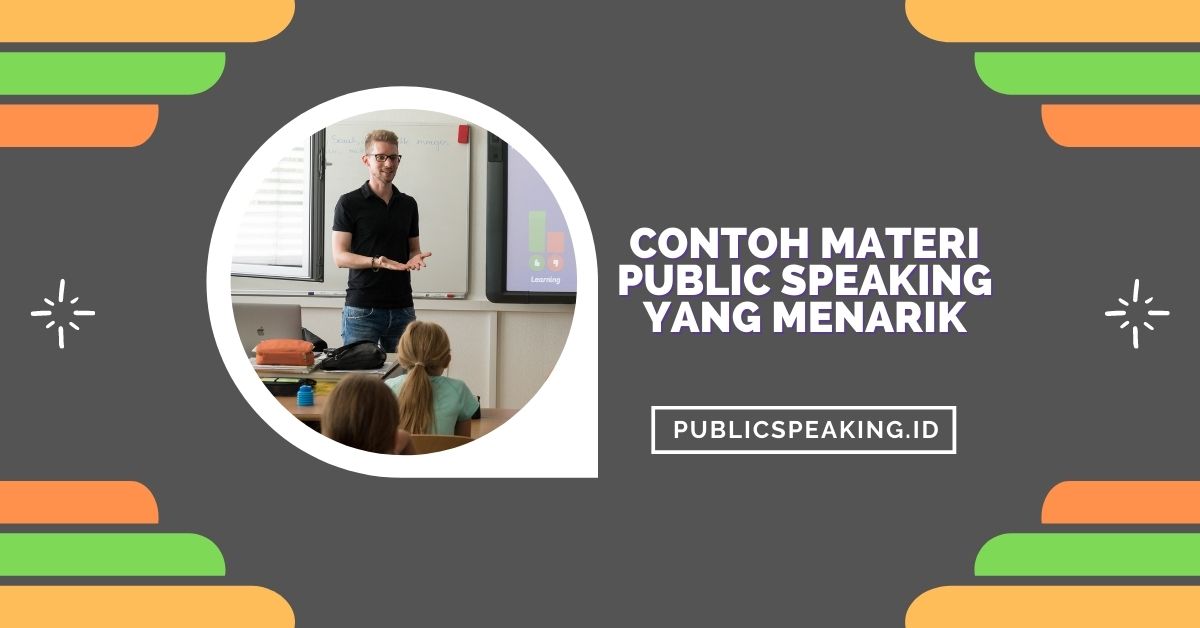 Contoh Materi Public Speaking Untuk Pemula - KibrisPDR