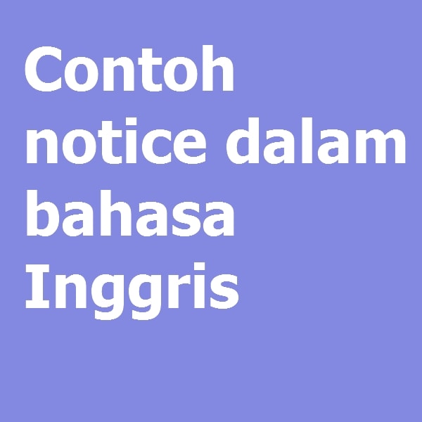 Detail Contoh Notice Dalam Bahasa Inggris Nomer 22