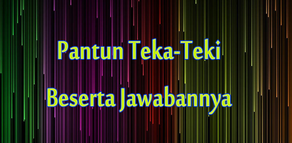 Detail Contoh Pantun Teka Teki Beserta Maknanya Nomer 29