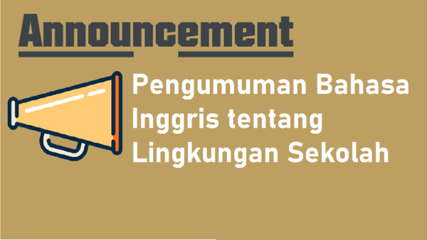 Detail Contoh Pengumuman Di Sekolah Dalam Bahasa Inggris Nomer 8