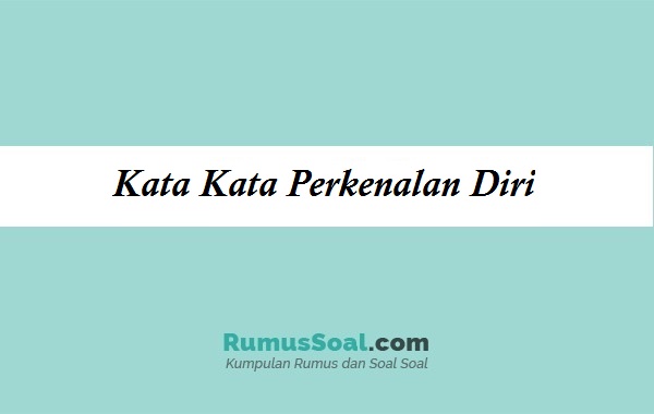 Detail Contoh Perkenalan Diri Dalam Bahasa Indonesia Nomer 7