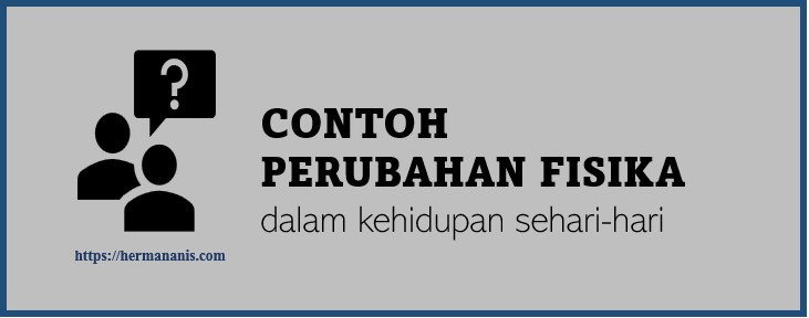 Detail Contoh Perubahan Kimia Dan Fisika Dalam Kehidupan Sehari Hari Nomer 29