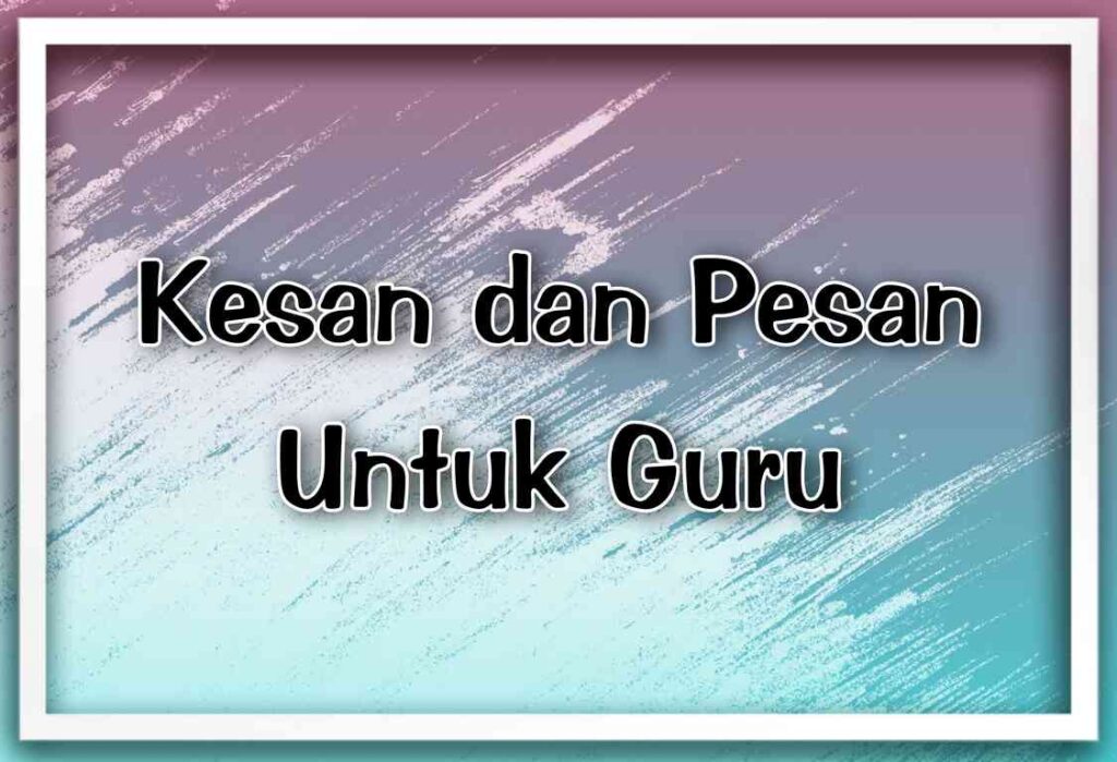 Detail Contoh Pesan Dan Kesan Untuk Guru Nomer 43