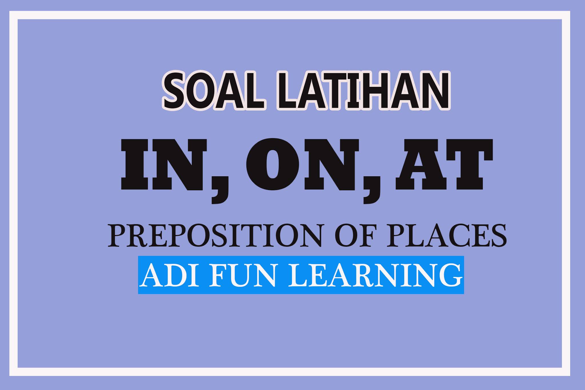 Detail Contoh Preposition At In On Bahasa Inggris Nomer 30