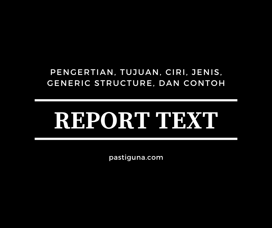 Detail Contoh Report Text Beserta Generic Structure Nomer 40