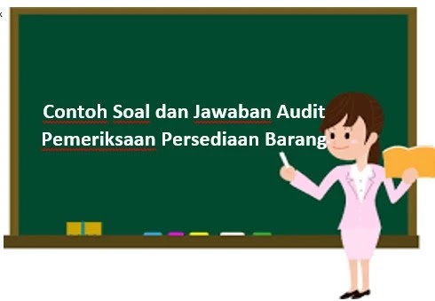 Detail Contoh Soal Auditing Dan Jawabannya Nomer 42