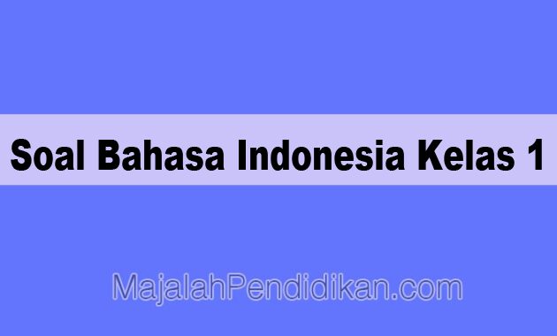 Detail Contoh Soal Bahasa Indonesia Kelas 1 Nomer 29