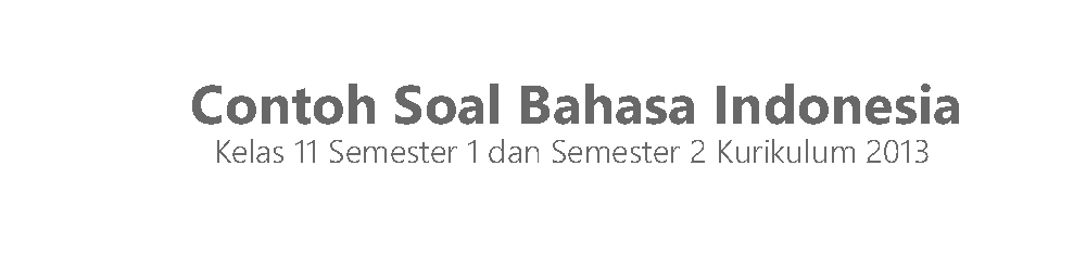 Detail Contoh Soal Bahasa Indonesia Kelas 11 Semester 2 Nomer 28