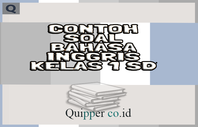 Detail Contoh Soal Bahasa Inggris Kelas 1 Nomer 22