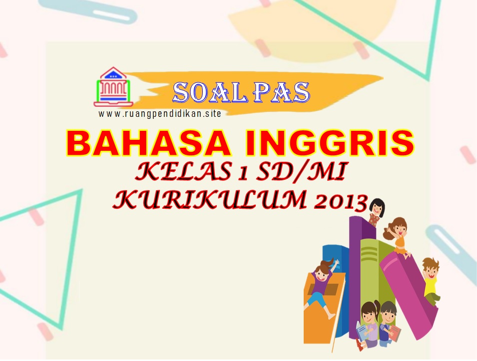 Detail Contoh Soal Bahasa Inggris Kelas 1 Nomer 30