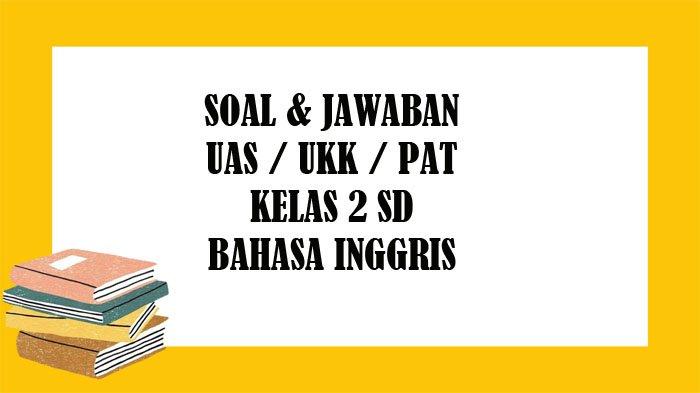 Detail Contoh Soal Bahasa Inggris Kelas 2 Sd Nomer 25