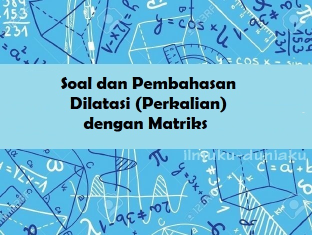 Detail Contoh Soal Dan Jawaban Dilatasi Nomer 17