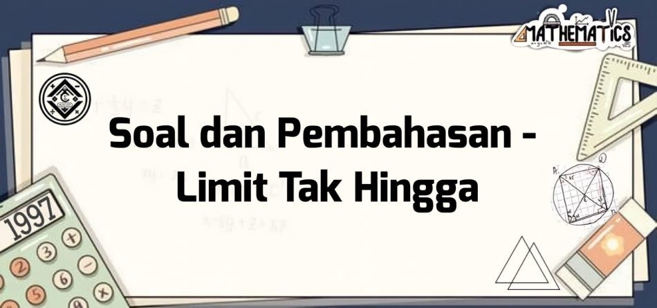 Detail Contoh Soal Dan Pembahasan Limit Tak Hingga Nomer 34