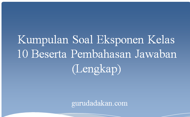 Detail Contoh Soal Eksponen Kelas 10 Beserta Jawabannya Nomer 36